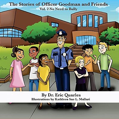 The Stories Of Officer Goodman And Friends Vol. 2: No Need To Bully-..
