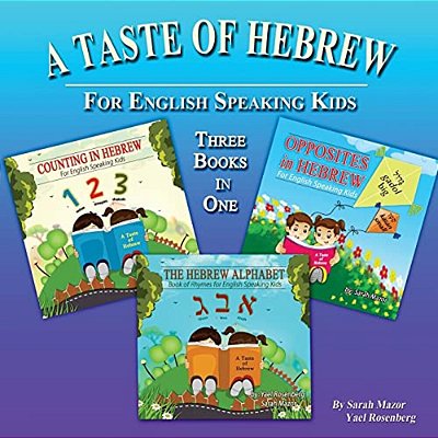 A Taste Of Hebrew: The Hebrew Alphabet, Counting In Hebrew, And Opposites In Hebrew-..