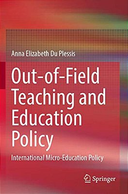 Out-Of-field Teaching And Education Policy: International Micro-Education Policy-..