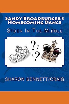 Sandy Broadburger's Homecoming Dance: Stuck In The Middle-..