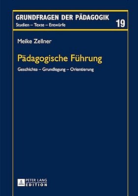 Paedagogische Fuehrung: Geschichte - Grundlegung - Orientierung-..
