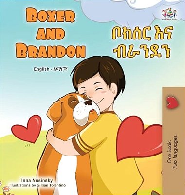 Boxer And Brandon (English Amharic Bilingual Children's Book)-..