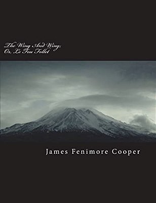 The Wing And Wing; Or, Le Feu Follet-..