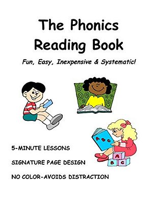 The Phonics Reading Book: Teach Your Child To Read With Fun & Easy Lessons!-..