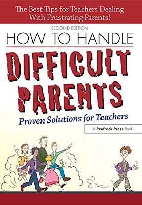 How To Handle Difficult Parents: Proven Solutions For Teachers-..