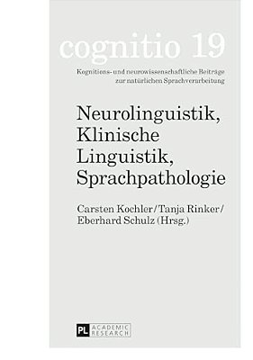 Neurolinguistik, Klinische Linguistik, Sprachpathologie: Michael Schecker Zum 70. Geburtstag-..