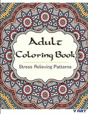 Adult Coloring Book: Coloring Books For Adults: Stress Relieving Patterns-..
