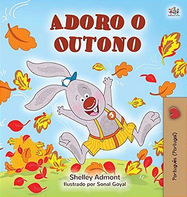 I Love Autumn (Portuguese Children's Book - Portugal): Portuguese - Portugal-..