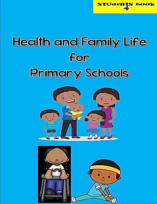 Health And Family Life For Primary Schools Grade 4-..