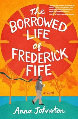 The Borrowed Life Of Frederick Fife-..
