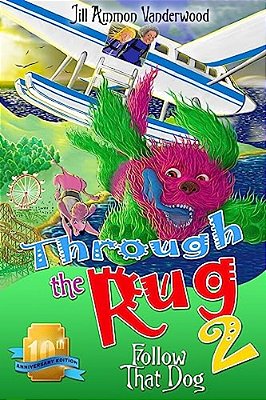 Through The Rug 2: Follow That Dog: Tenth Anniversary Edition-..