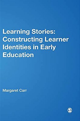 Learning Stories: Constructing Learner Identities In Early Education-..