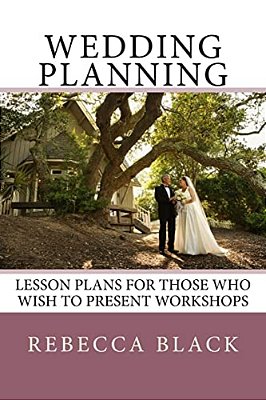 Wedding Planning: Lesson Plans For Those Who Wish To Present Workshops-..