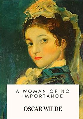 A Woman Of No Importance-..