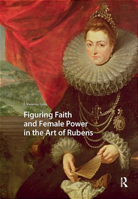 Figuring Faith And Female Power In The Art Of Rubens-..