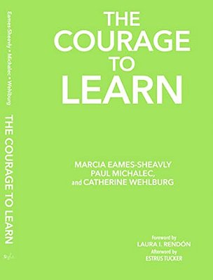 The Courage To Learn: Honoring The Complexity Of Learning For Educators And Students-..