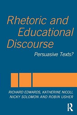 Rhetoric And Educational Discourse: Persuasive Texts-..