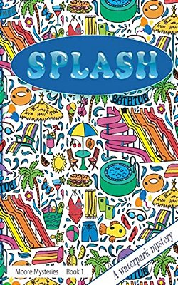 Splash!: Splash!: A Waterpark Mystery-..
