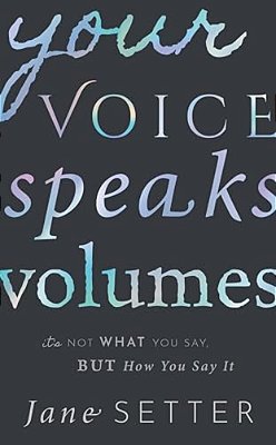 Your Voice Speaks Volumes: It's Not What You Say, But How You Say It-..