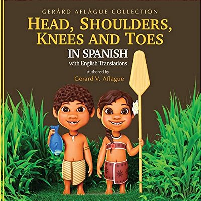 Head, Shoulders, Knees And Toes In Spanish With English Translations: Teaching Children Their Body Parts-..