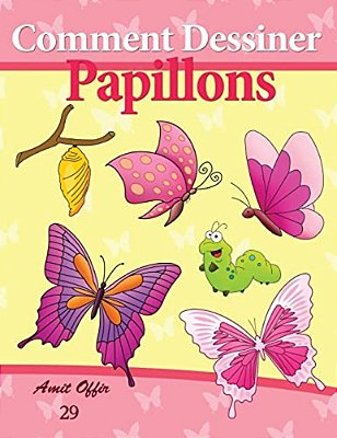 Comment Dessiner: Papillons: Livre De Dessin: Apprendre Dessiner-..