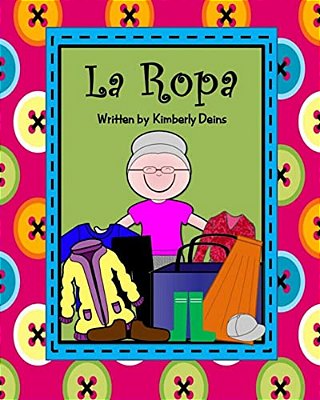 La Ropa: A Book About Learning Clothing Vocabulary In Spanish. -..