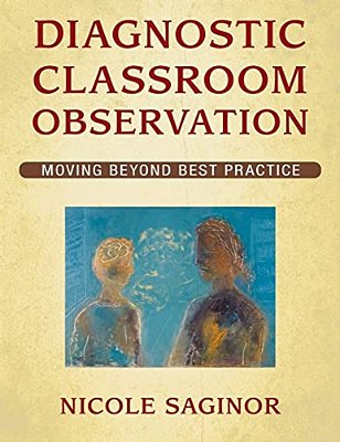Diagnostic Classroom Observation: Moving Beyond Best Practice-..