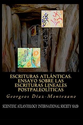 Escrituras Atlánticas. Ensayo Sobre Las Escrituras Lineales Postpaleolíticas: Veinte Años (1994-2014) De Investigaciones Sobre Las Antiguas Escrituras-..