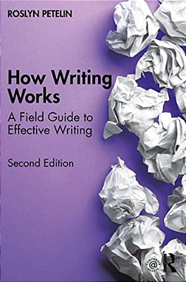 How Writing Works: A Field Guide To Effective Writing-..