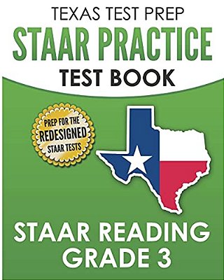 Texas Test Prep Staar Practice Test Book Staar Reading Grade 3: Complete Preparation For The Staar Reading Assessments-..