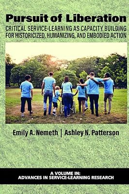 Pursuit Of Liberation: Critical Service-Learning As Capacity Building For Historicized, Humanizing, And Embodied Action-..