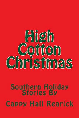 High Cotton Christmas: Southern Holiday Stories-..