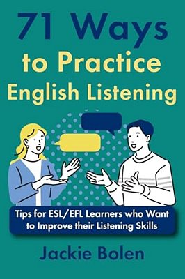71 Ways To Practice English Listening: Tips For Esl/Efl Learners-..