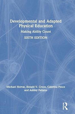 Developmental And Adapted Physical Education: Making Ability Count-..
