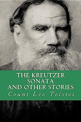 The Kreutzer Sonata, And Other Stories-..
