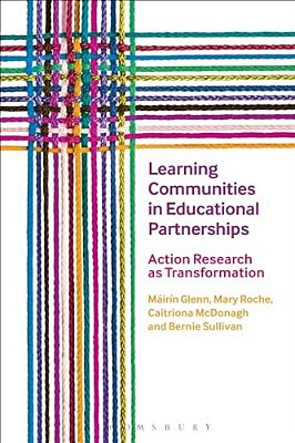 Learning Communities In Educational Partnerships: Action Research As Transformation-..