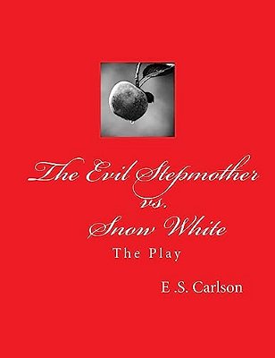 The Evil Stepmother Vs. Snow White: The Play-..