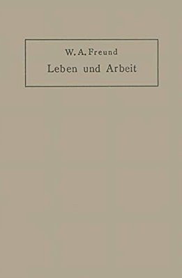 Leben Und Arbeit: Gedanken Und Erfahrungen Über Schaffen In Der Medizin-..
