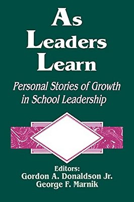 As Leaders Learn: Personal Stories Of Growth In School Leadership-..