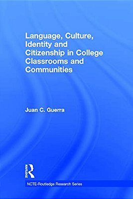 Language, Culture, Identity And Citizenship In College Classrooms And Communities-..