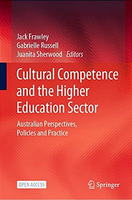 Cultural Competence And The Higher Education Sector: Australian Perspectives, Policies And Practice-..