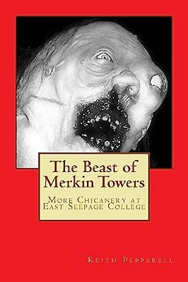 The Beast Of Merkin Towers: More Chicanery At East Seepage College-..