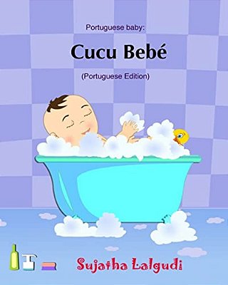Cucu Bebe: Livro Infantil Ilustrado. Livros Para Criancas, Baby Books In Portuguese. Portuguese Baby Books, Livros Em Portugues P-..