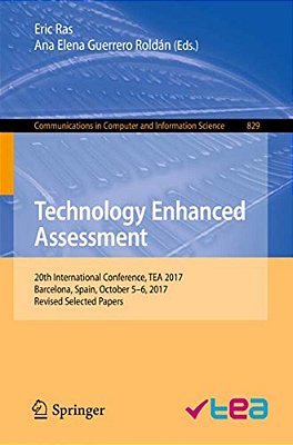Technology Enhanced Assessment: 20Th International Conference, Tea 2017, Barcelona, Spain, October 5-6, 2017, Revised Selected Papers-..