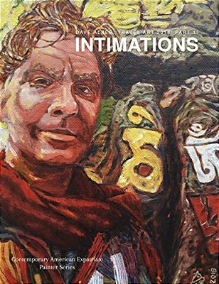 Dave Alber: Travel Art 2018: Part 1: Intimations-..