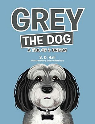 Grey The Dog: A Tail Of A Dream-..