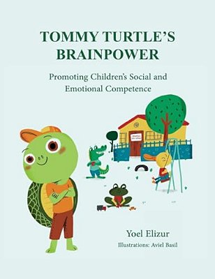 Tommy Turtle's Brainpower: Promoting Children's Social And Emotional Competence-..