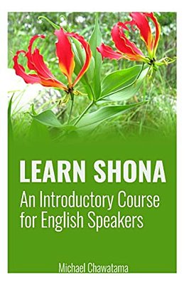 Learn Shona: An Introductory Course For English Speakers-..