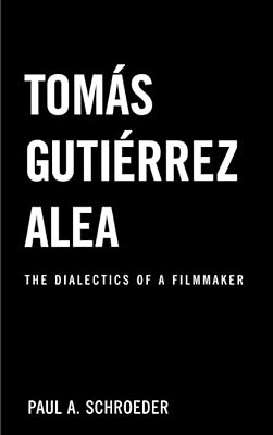 Tomas Gutierrez Alea: The Dialectics Of A Filmmaker-..