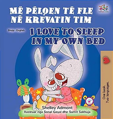 I Love To Sleep In My Own Bed (Albanian English Bilingual Book For Kids)-..